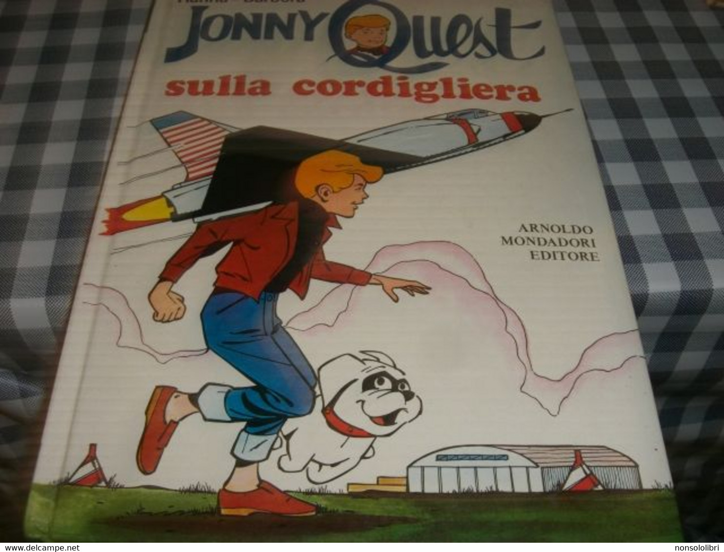 LIBRO JONNY QUEST SULLA CORDIGLIERA -HANNA BARBERA -MONDADORI .I EDIZIONE 1971 - Novelle, Racconti