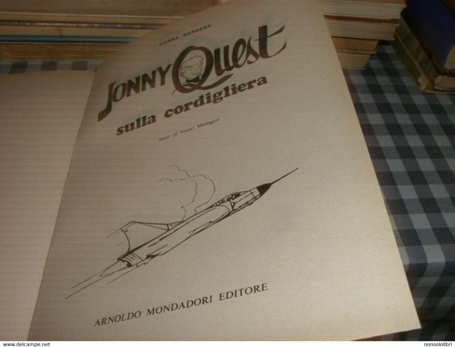 LIBRO JONNY QUEST SULLA CORDIGLIERA -HANNA BARBERA -MONDADORI .I EDIZIONE 1971 - Tales & Short Stories