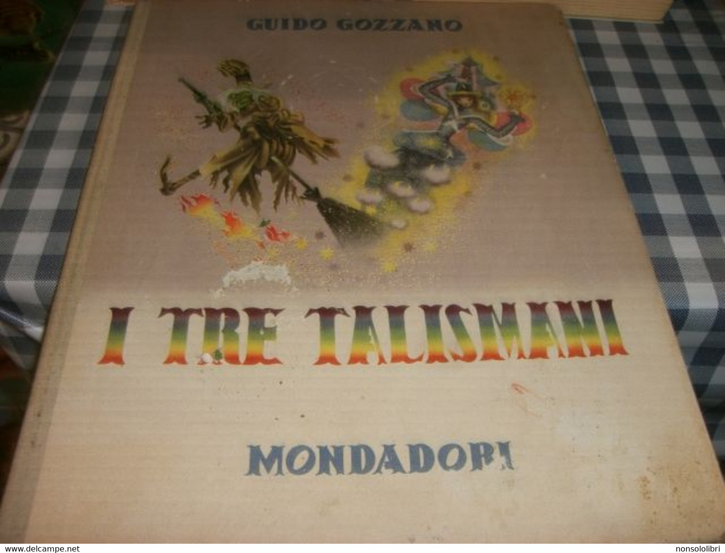 LIBRO I TRE TALISMANI -MONDADORI -GUIDO GOZZANO CON ILLUSTRAZIONI DI LABOCCETTA - Tales & Short Stories