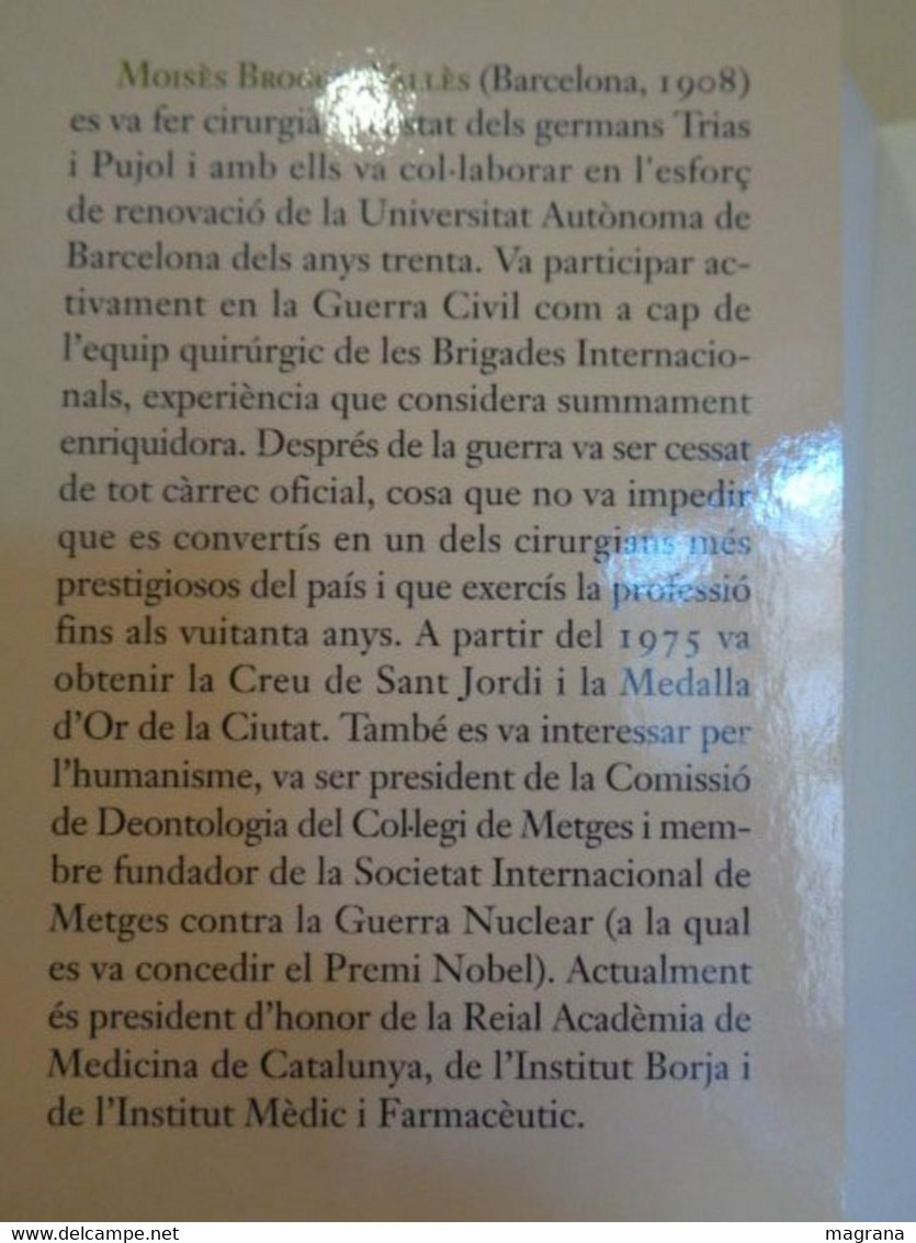 Memòries D'un Cirugià. Moisès Broggi. Edicions 62. 2001. 356 Pàgines. Idioma: Català. - Romane