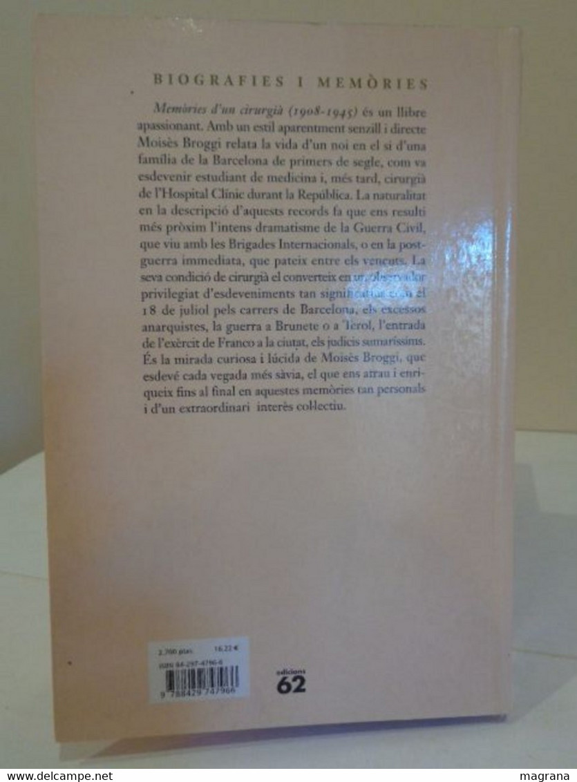 Memòries d'un cirugià. Moisès Broggi. Edicions 62. 2001. 356 pàgines. Idioma: Català.