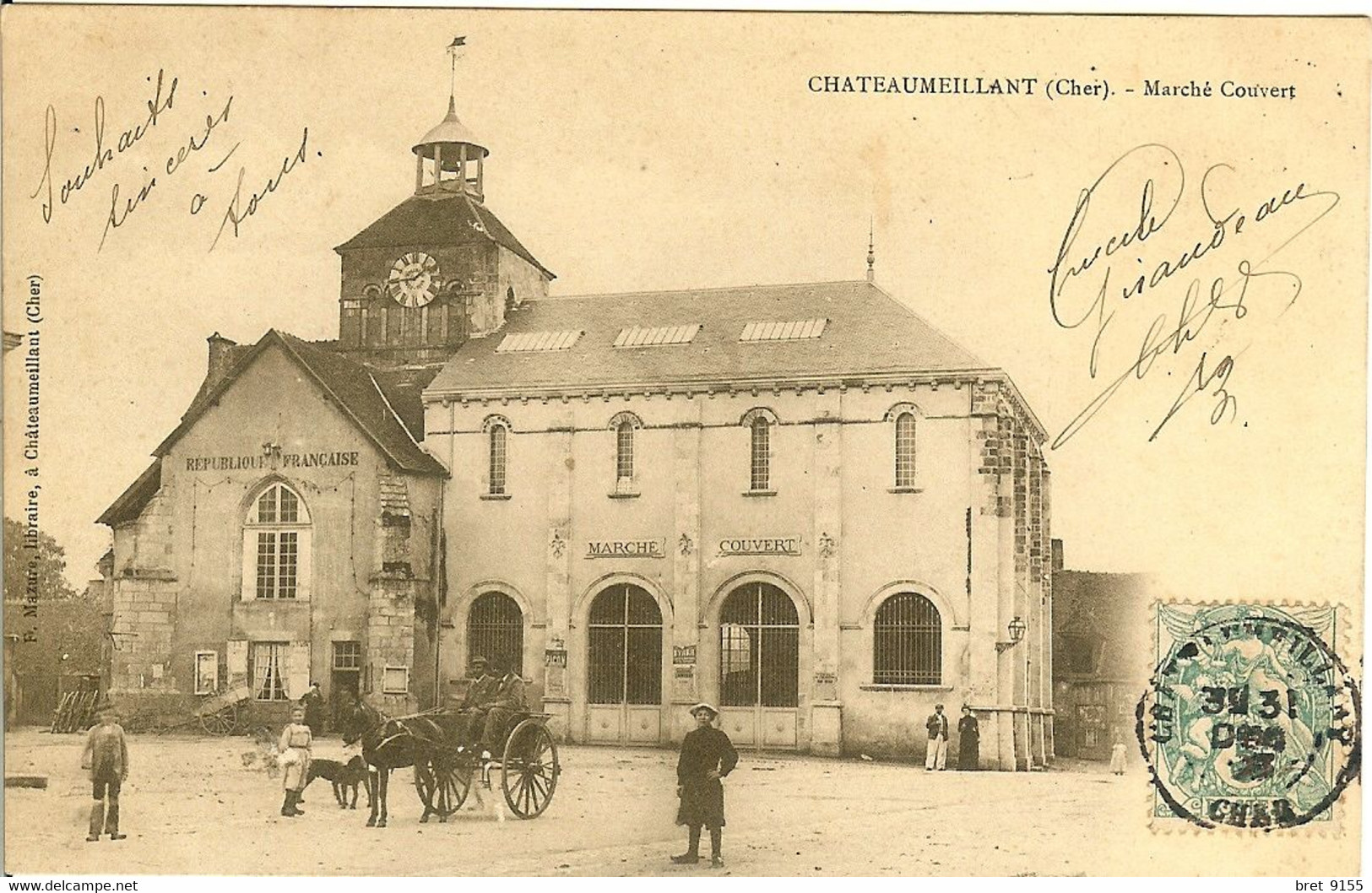 18 CHATEAUMEILLANT LA MAIRIE L EGLISE ET LE MARCHE COUVERT EN 1903 ANIMATION ATTELAGE - Châteaumeillant