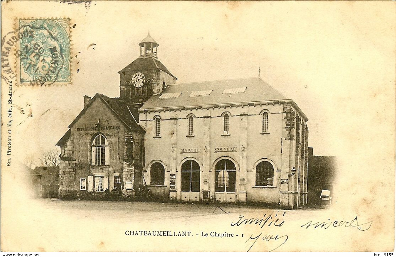 18 CHATEAUMEILLANT LE CHAPITRE LA MAIRIE L EGLISE ET LE MARCHE COUVERT EN 1905 - Châteaumeillant