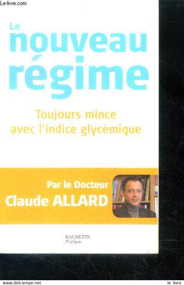 Le Nouveau Régime - Toujours Mince Avec L'indice Glycémique - Claude Allard - 2008 - Libri