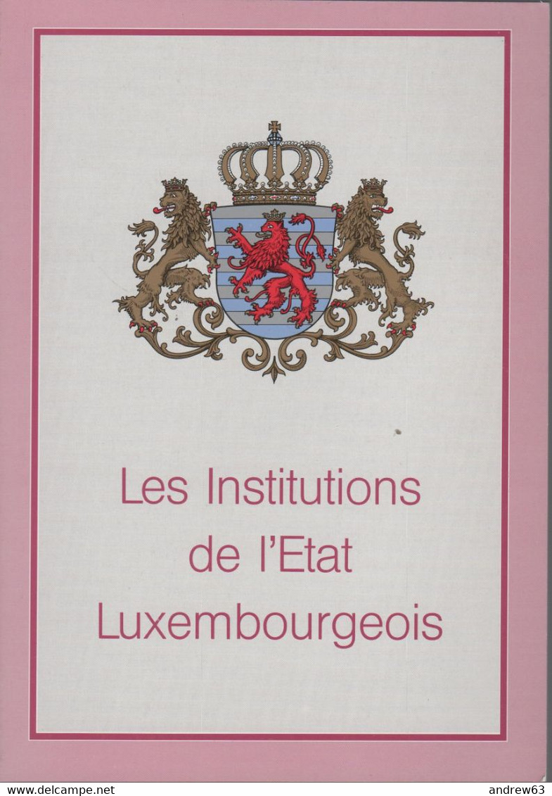 LUSSEMBURGO - LUXEMBOURG - 1994 - Les Institutions De L'Etat Luxembourgeois - 82 Pagine - Derecho