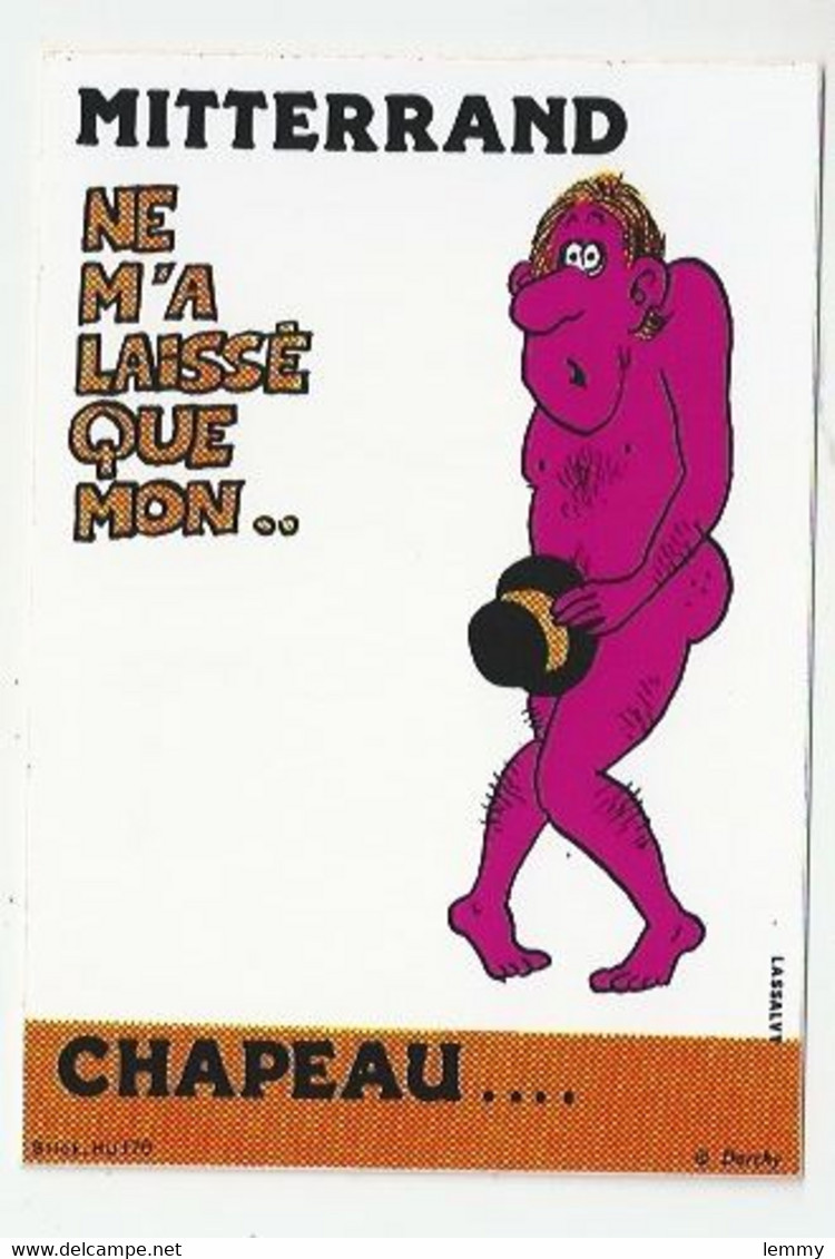 ILLUSTRATEUR :LASSALVY - HUMOUR GRIVOIS -  MITTERRAND NE M'A LAISSÉ QUE MON…CHAPEAU... - Lassalvy