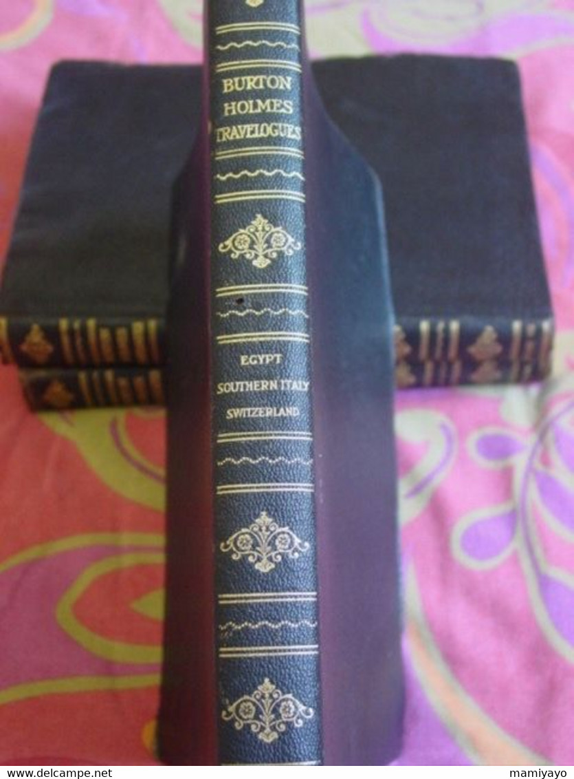 BURTON HOLMES-TRAVELOGUES * EGYPT-SOUTHERN ITALY -SWITZERLAND  / RÉCITS DE VOYAGE Vol IV .Égypte Italie Du Sud Suisse .. - 1900-1949