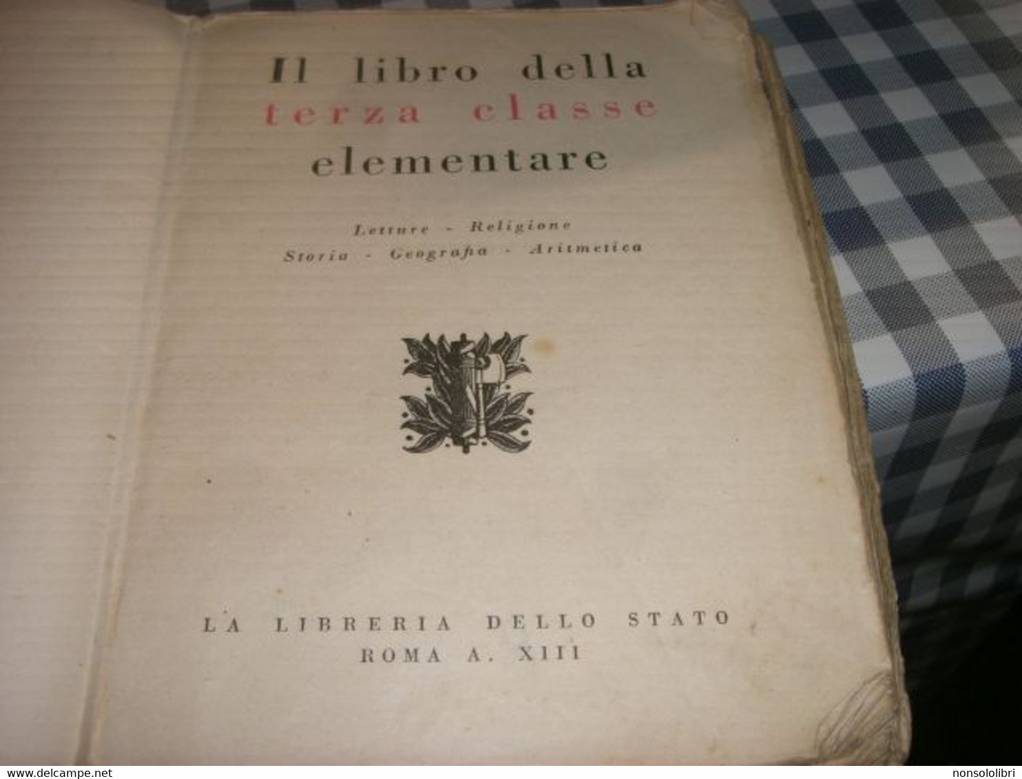 SUSSIDIARIO IL LIBRO DELLA TERZA CLASSE ELOEMENTARE -ANNO XIII - Diploma & School Reports