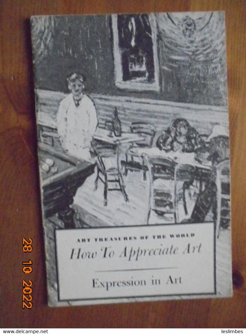 Art Treasures Of The World How To Appreciate Art : Expression In Art By Harry Bober - Historia Del Arte Y Critica