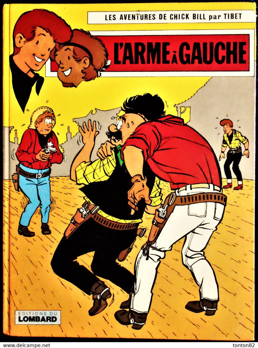 Tibet - Les Aventures De Chick Bill  N° 15 - L'arme à Gauche - Éditions Du Lombard - ( 1975 ) . - Chick Bill