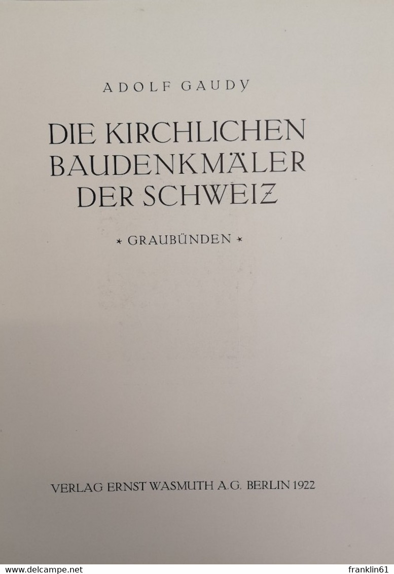 Die Kirchlichen Baudenkmäler Der Schweiz. Graubünden. Bd. I. - Architecture