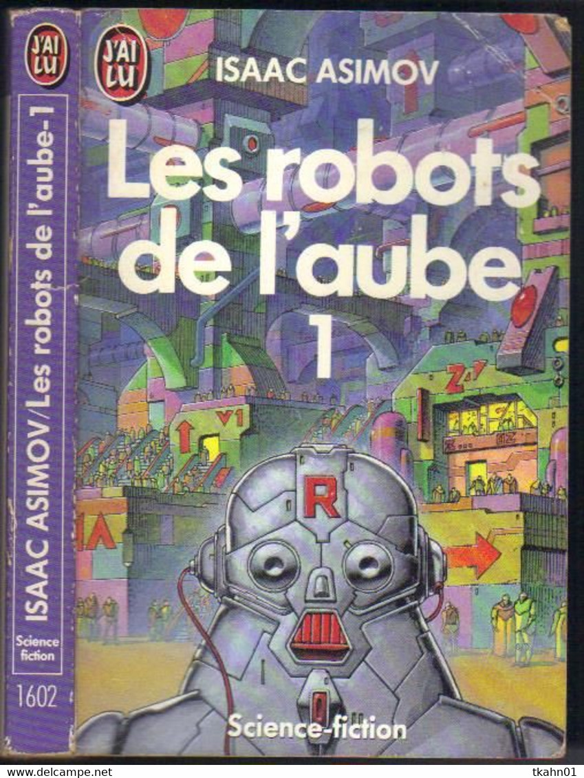 J'AI LU SCIENCE-FICTION  N° 1602 " LES ROBOTS DE L'AUBE-1 "  ASIMOV   DE 1988 - J'ai Lu