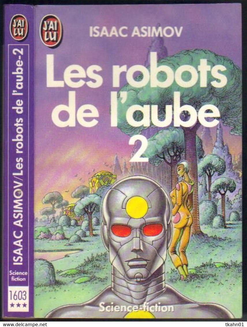 J'AI LU SCIENCE-FICTION  N° 1603 " LES ROBOTS DE L'AUBE-2 "  ASIMOV   DE 1985 - J'ai Lu
