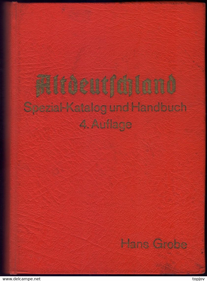 ALTDEUTSCHLAND  SPEZIAL-KATALOG Und HANDBUCH - 4. Auflege - Hans Grobe - Handbücher