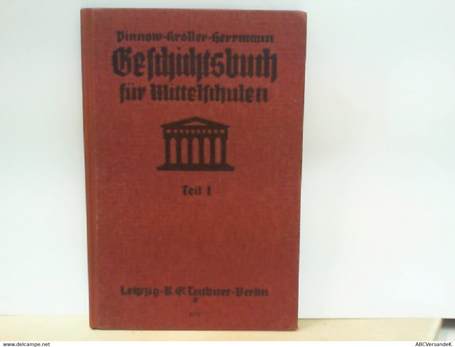 Pinnows Geschichtsbuch Für Mittelschulen - Teil 1 : Alte Geschichte - Schulbücher
