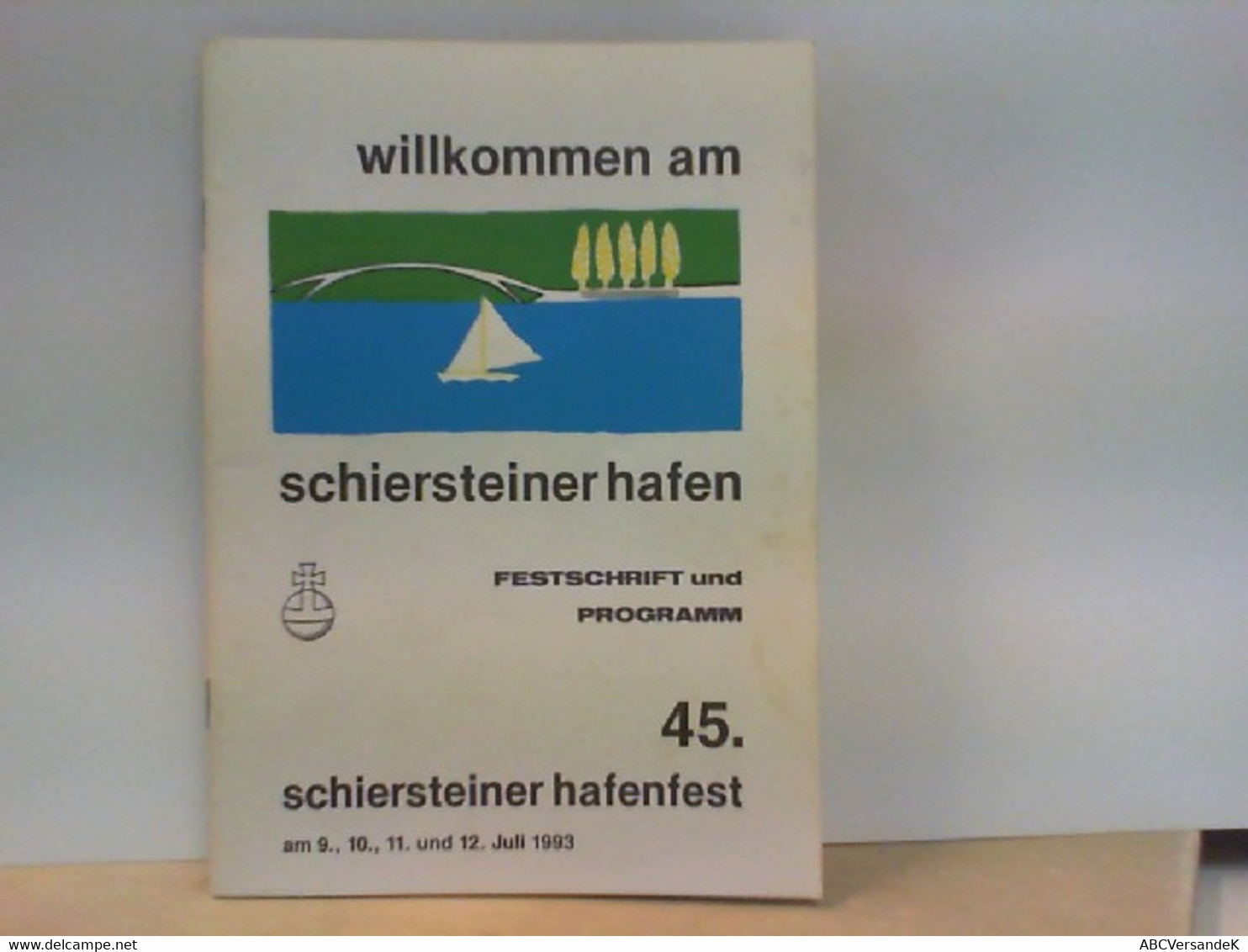 Willkommen Am Schiersteiner Hafen - Festschrift Und Programm - Hesse