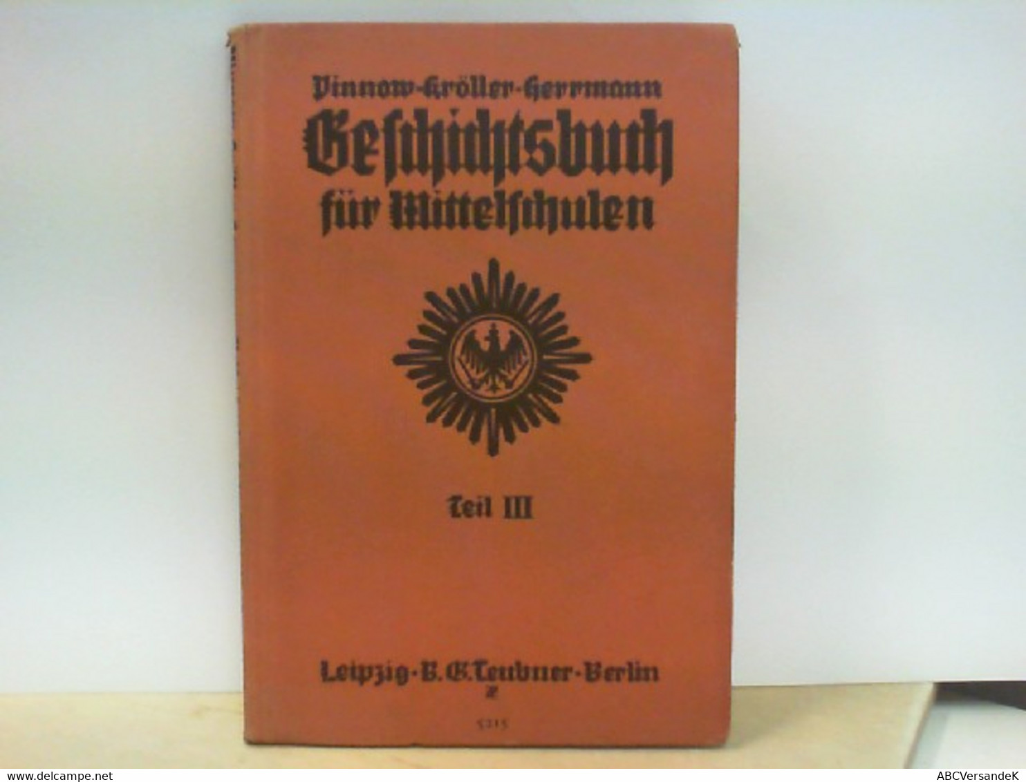 Pinnows Geschichtsbuch Für Mittelschulen - Teil 3 : Deutsche Geschichte Vom Ausgang Des Mittelalters Bis Zur B - Schulbücher