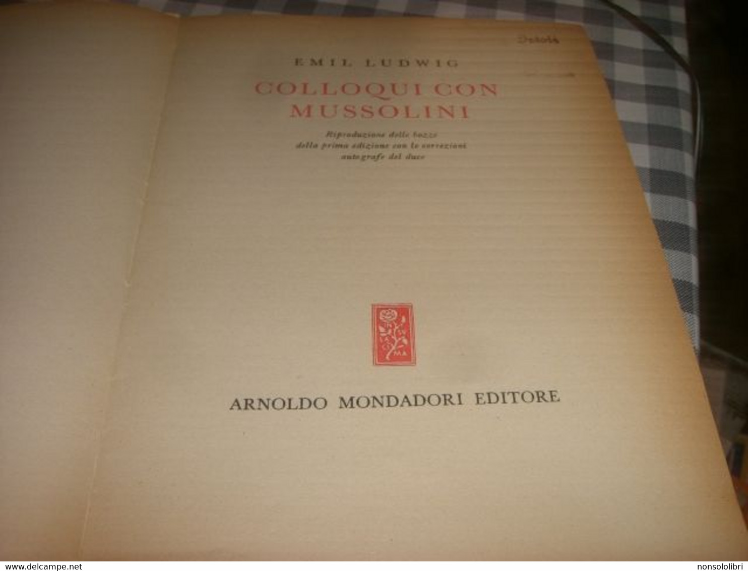LIBRO COLLOQUI CON MUSSOLINI -EMIL LUDWIG -MONDADORI 1950 - Société, Politique, économie