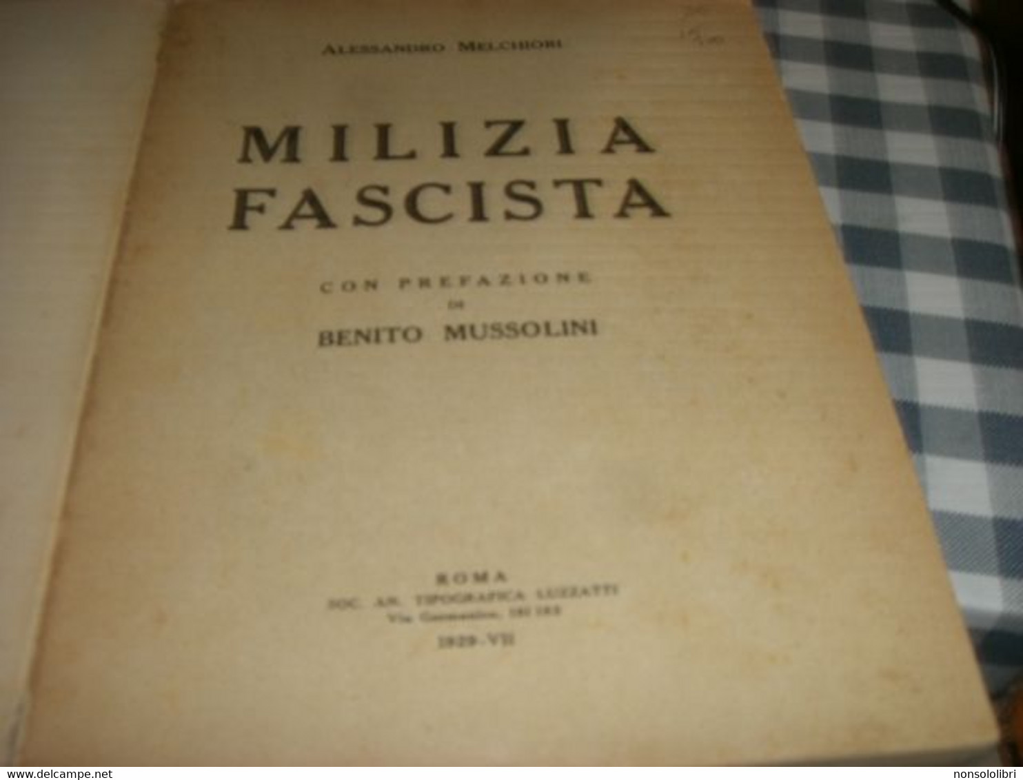 LIBRO MILIZIA FASCISTA CON PREFAZIONE DI MUSSOLINI -ALESSANDRO MELCHIORI 1929 - Society, Politics & Economy