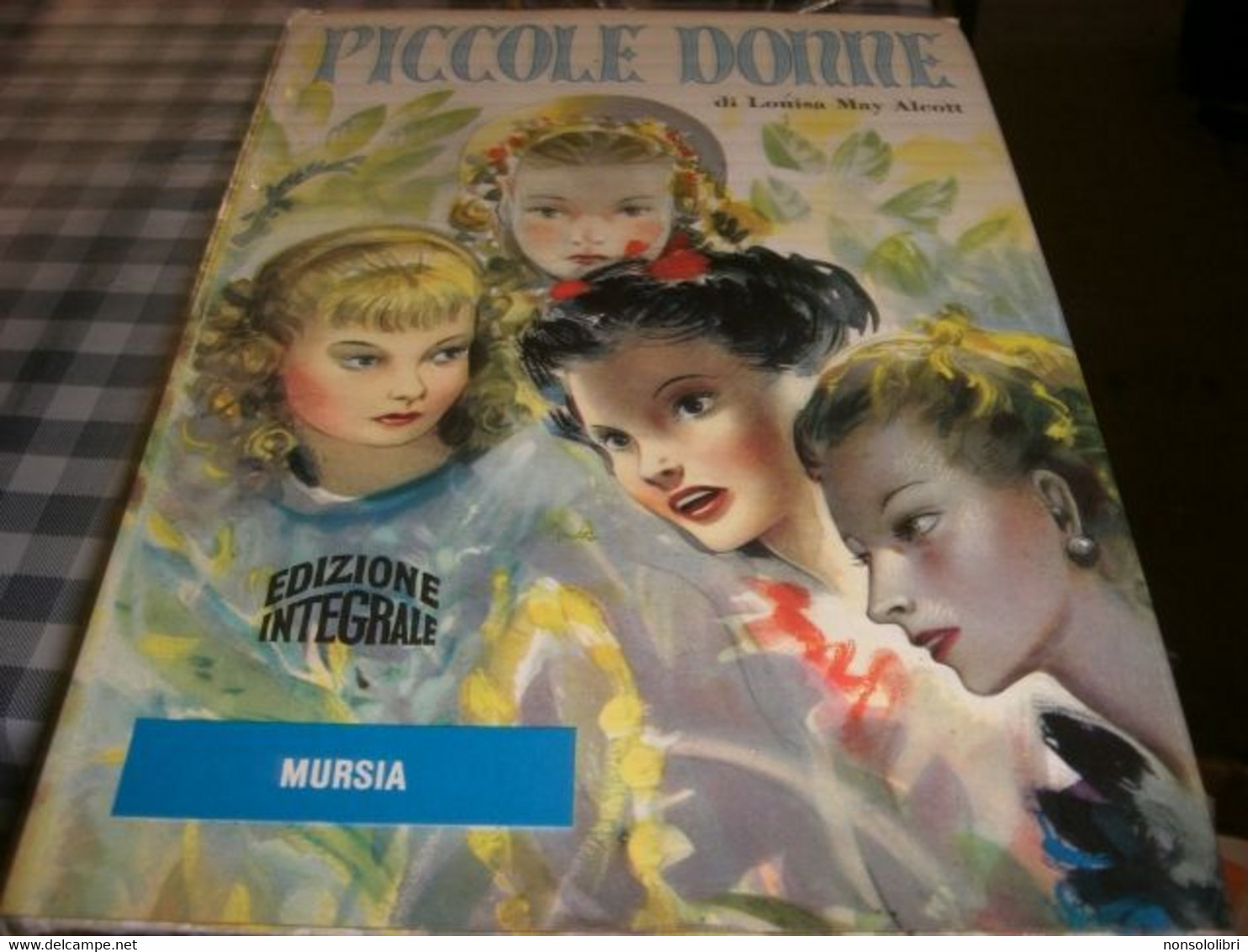 LIBRO PICCOLE DONNE -MURSIA EDIZIONI 18° EDIZIONE 1973 - Classici