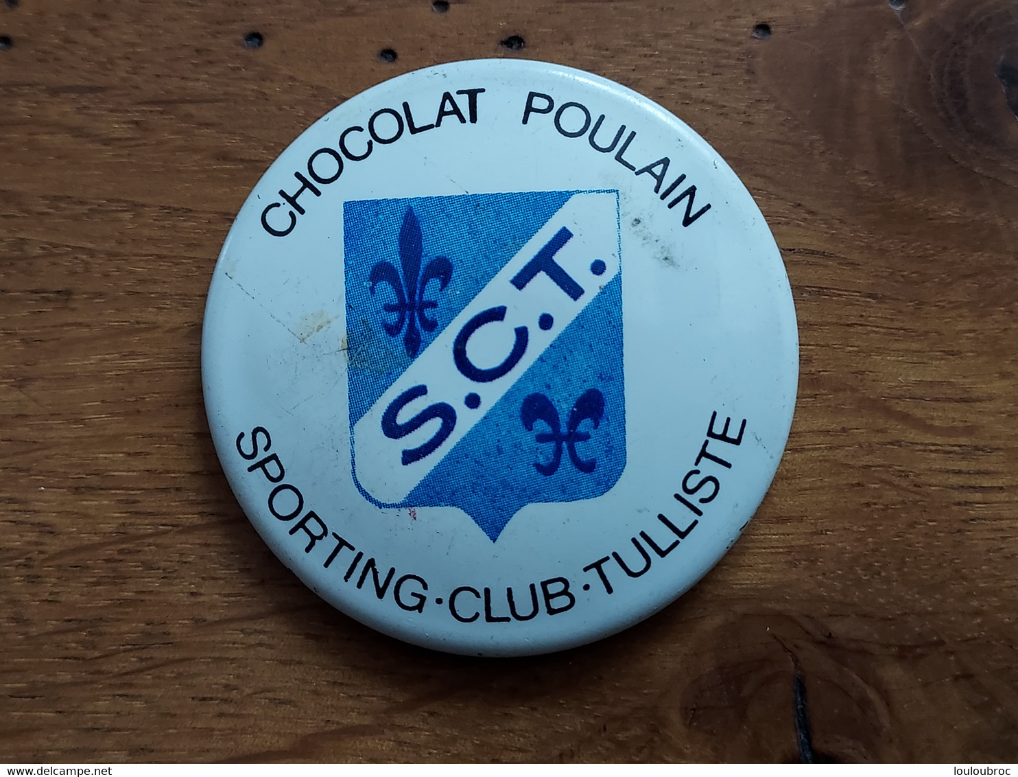 CHOCOLAT POULAIN Badge Tôle Sérigraphiée SPORTING CLUB TULLISTE S.C.T. - Cioccolato