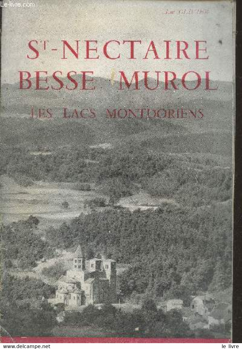 St Nectaire - Besse Murol - Les Lacs Montdoriens (Collection "Le Tourisme En Auvergne N°10) - Olivier Luc - 1957 - Auvergne