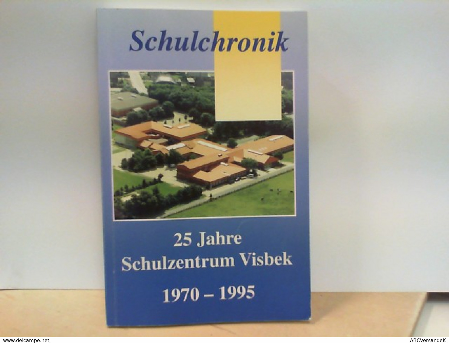 25 Jahre Schulzentrum Visbek - Schulchronik 1970 - 1995 - Alemania Todos