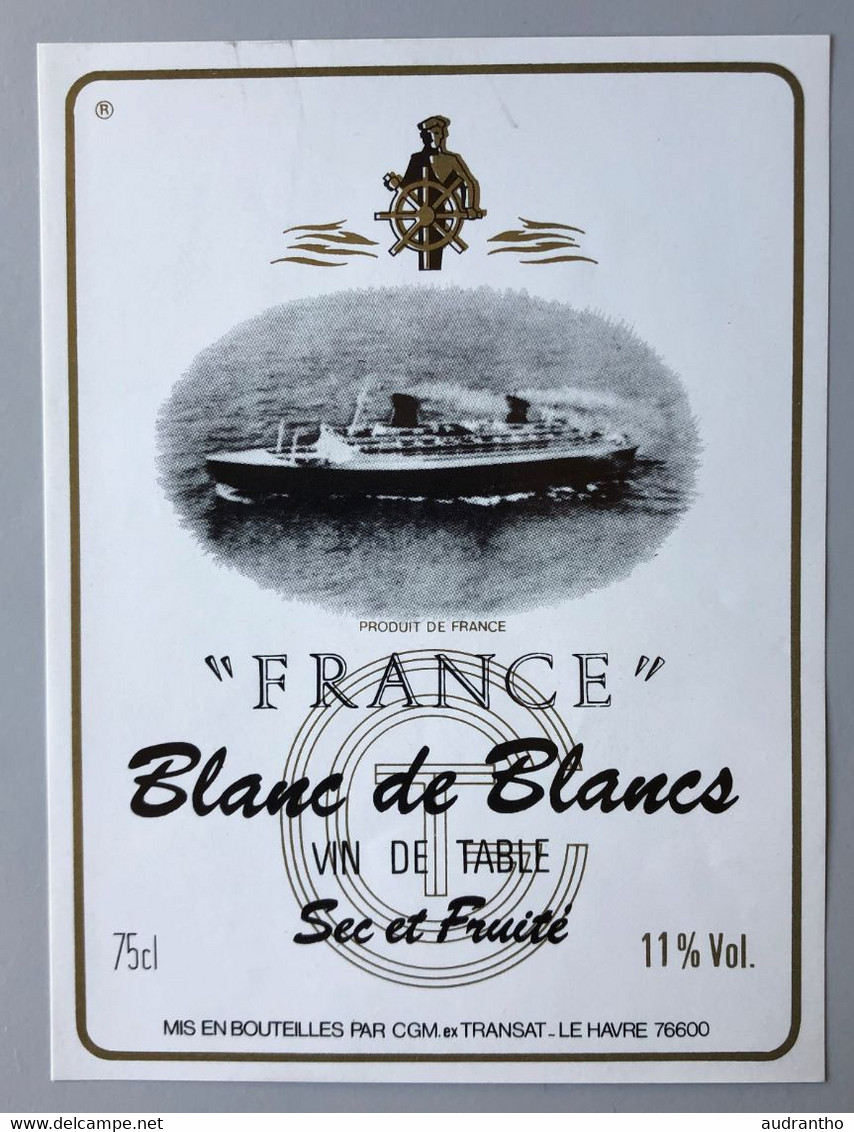 étiquette De VIN Années 60 Paquebot FRANCE Blanc De Blanc Mis En Bouteille Par CGM Ex Transat Le Havre - Steamers