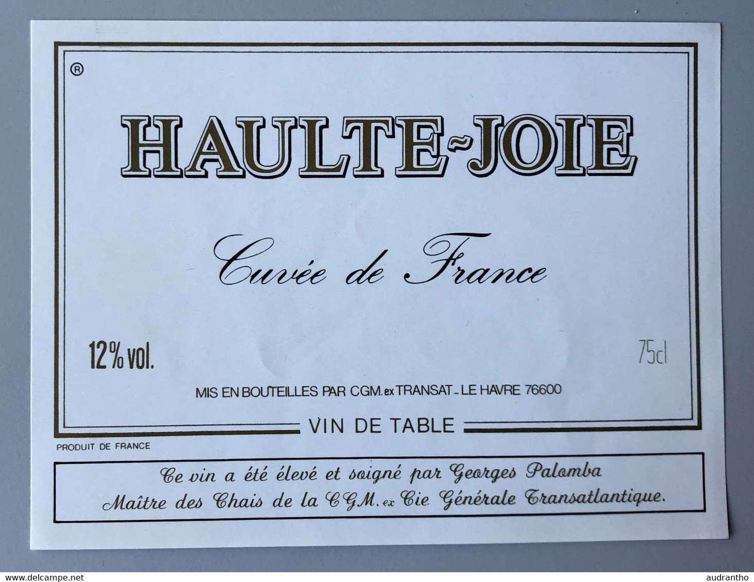 étiquette VIN Paquebot HAULTE-JOIE Cuvée De France Georges Palomba Compagnie Générale Transatlantique Le Havre - Paquebots