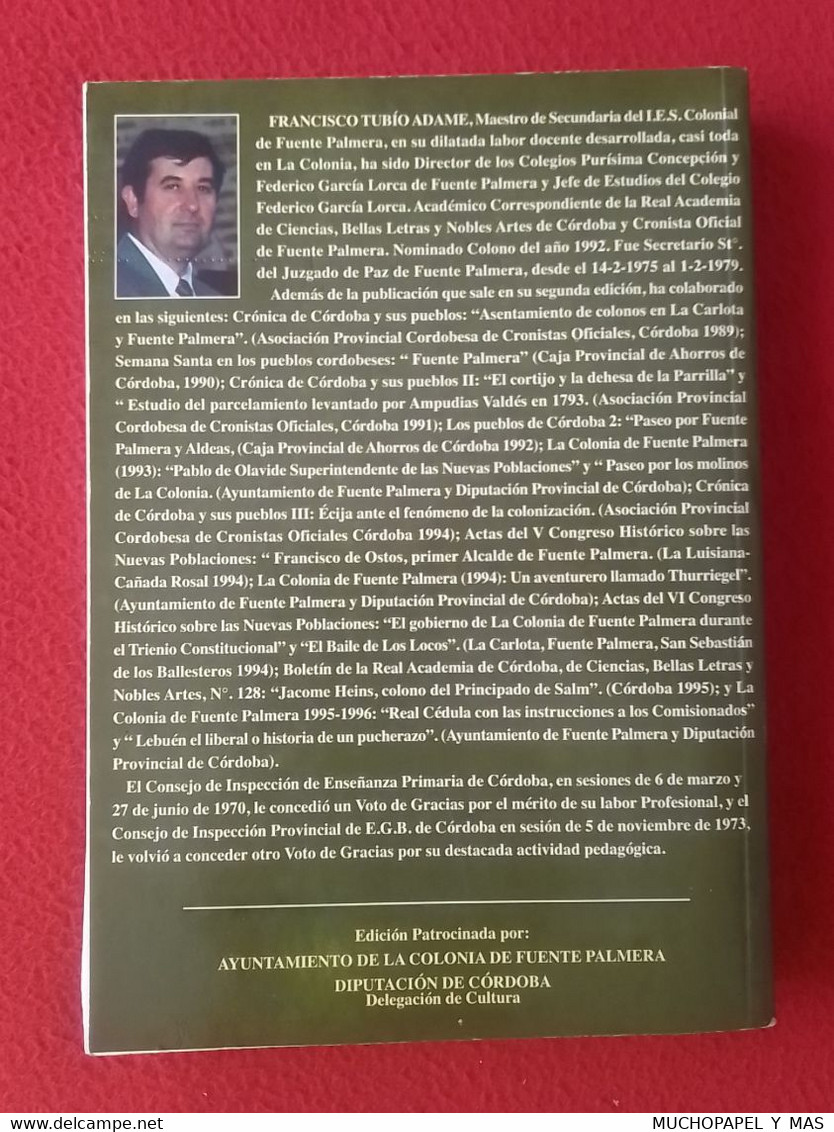 SPAIN LIBRO 1998 HISTORIA DE LA COLONIA DE FUENTE PALMERA (CÓRDOBA) 1767-1900 FRANCISCO TUBÍO ADAME, NUEVAS POBLACIONES. - History & Arts