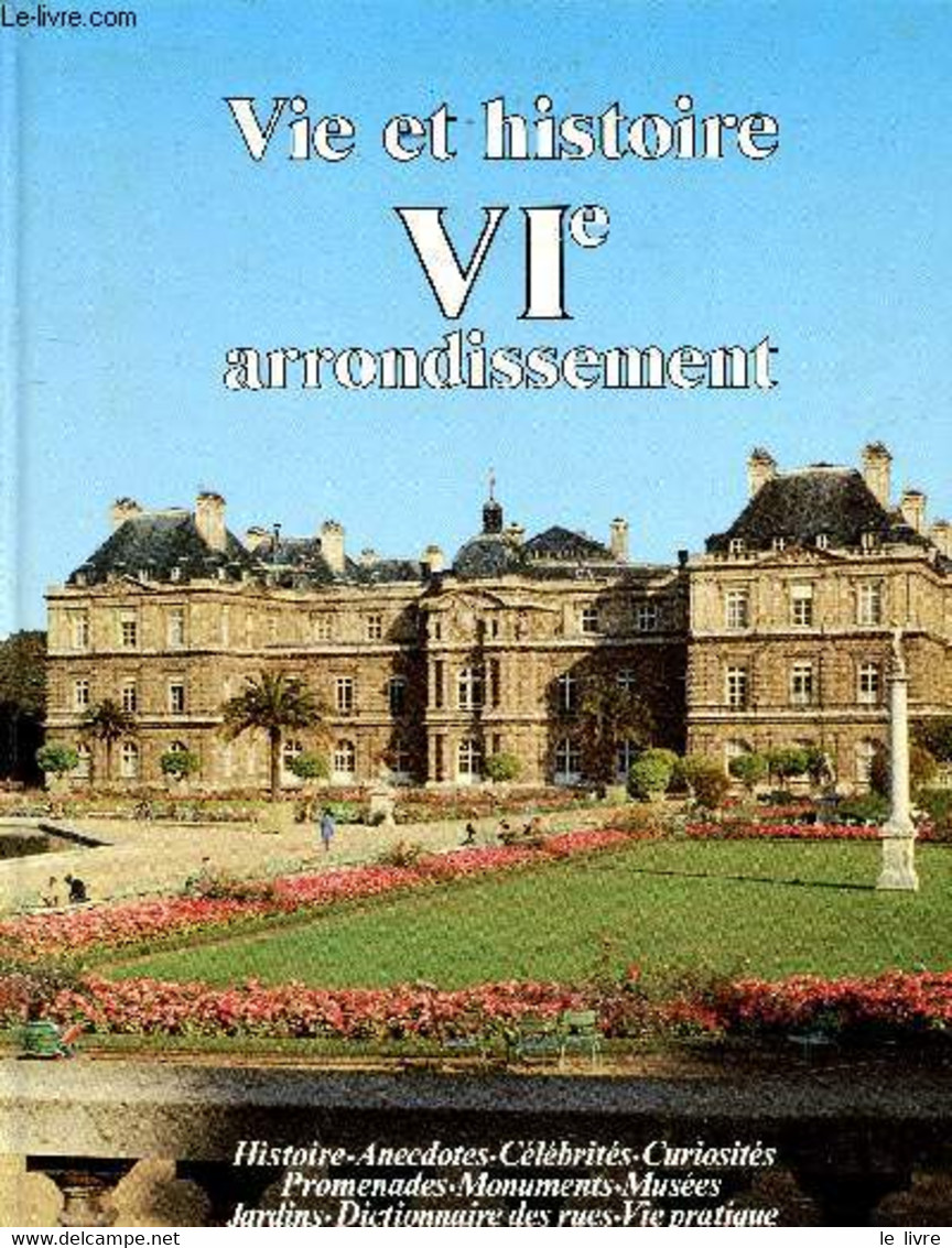 Vie Et Histoire Du VIe Arrondissement : Monnaie - Odéon - Notre Dame Des Champs - Saint-Germain Des Prés : Histoire, Ane - Ile-de-France