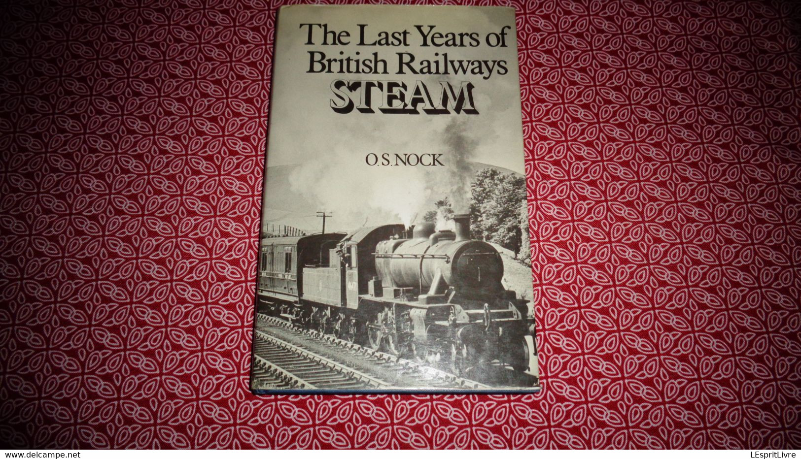 THE LAST YEARS OF BRITISH RAILWAYS STEAM O S Nock Chemin De Fer Train Royaume Uni England Locomotive BR - Ontwikkeling