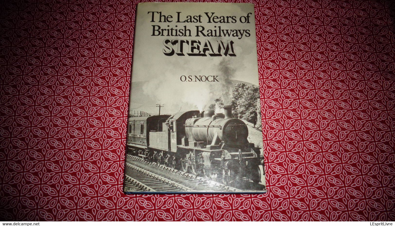 THE LAST YEARS OF BRITISH RAILWAYS STEAM O S Nock Chemin De Fer Train Royaume Uni England Locomotive BR - Culture