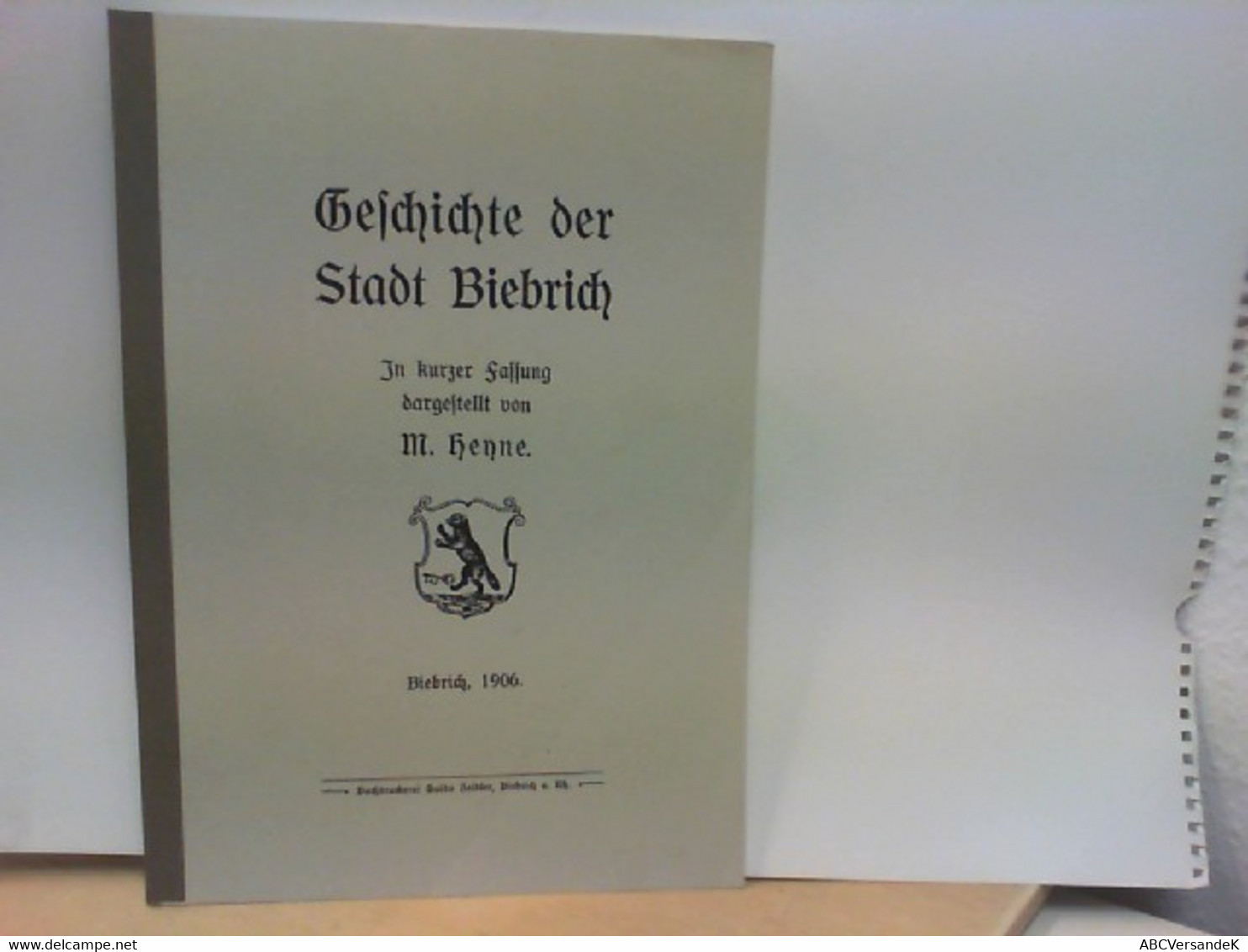 Geschichte Der Stadt Biebrich - Nachdruck Der Ausgabe Von 1906 - Hesse