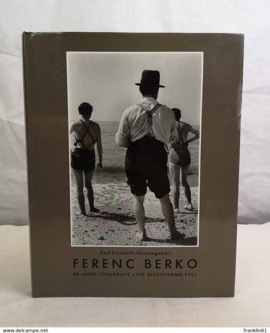 Ferenc Berko. 60 Jahre Fotografie The Discovering Eye. - Fotografie