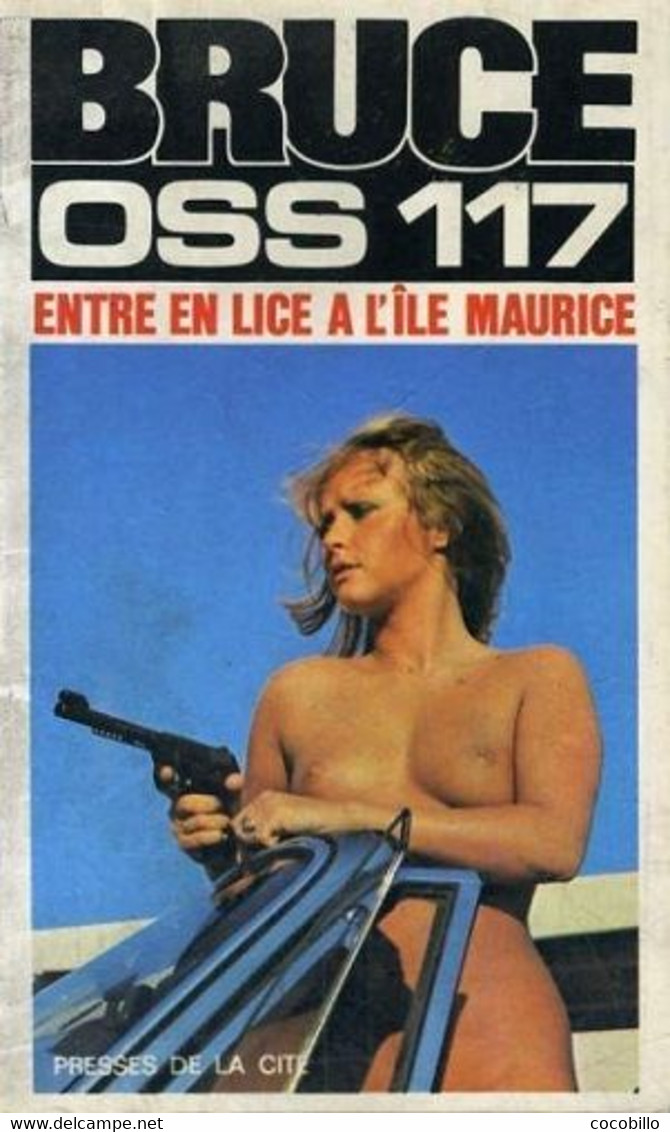 OSS 117 - Entre En Lice à L' Ile Maurice De Josette Bruce - Presses De La Cité N° 158 NS - 1974 - Presses De La Cité