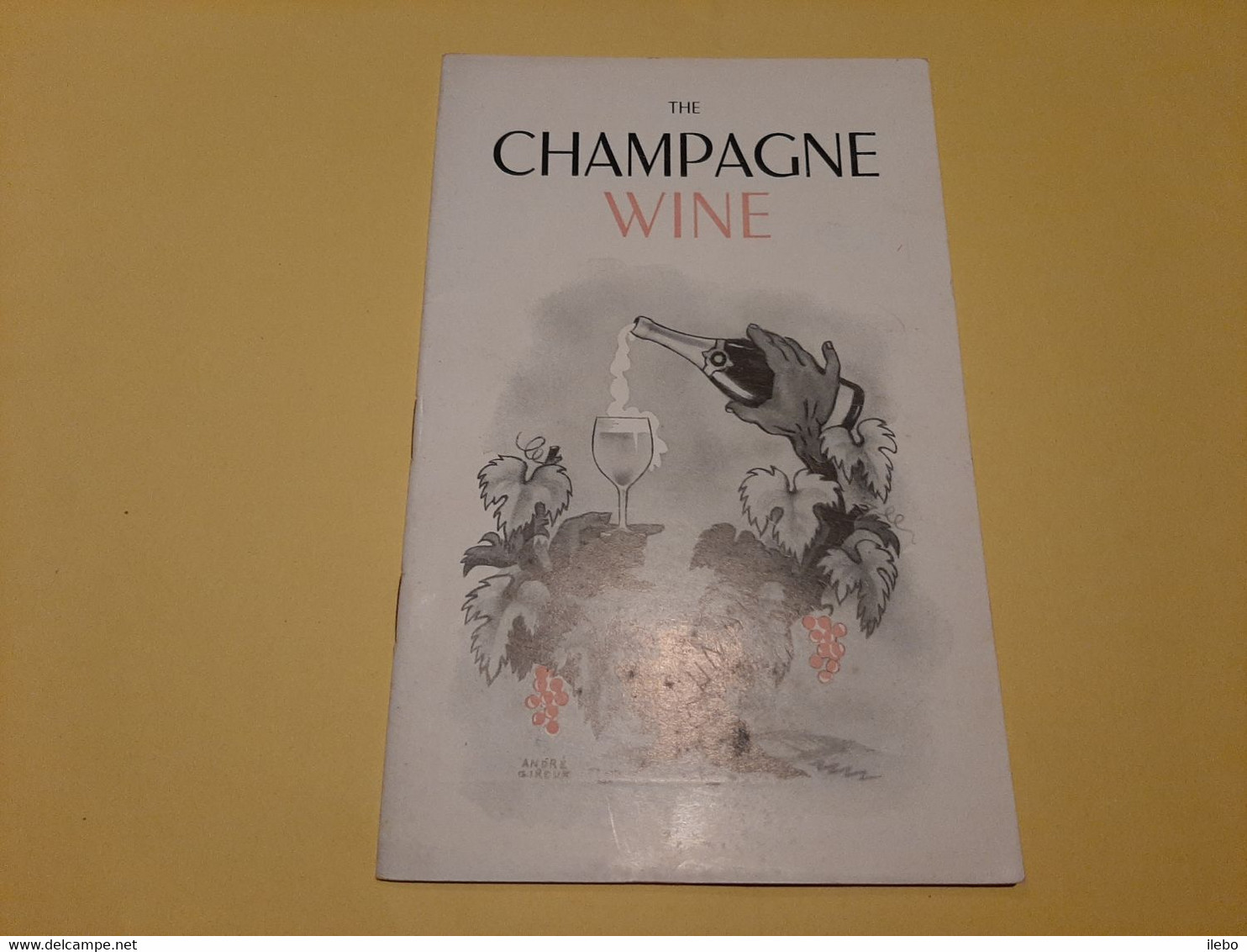 Plaquette The Champagne Wine Illustré Par André Giroux Histoire Vignoble Vinification Oenologie - Autres & Non Classés