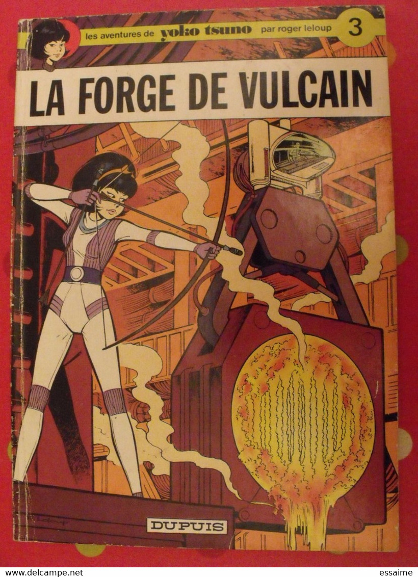 Yoko Stuno 3. La Forge De Vulcain. Roger Leloup.. Dupuis 1977 - Yoko Tsuno