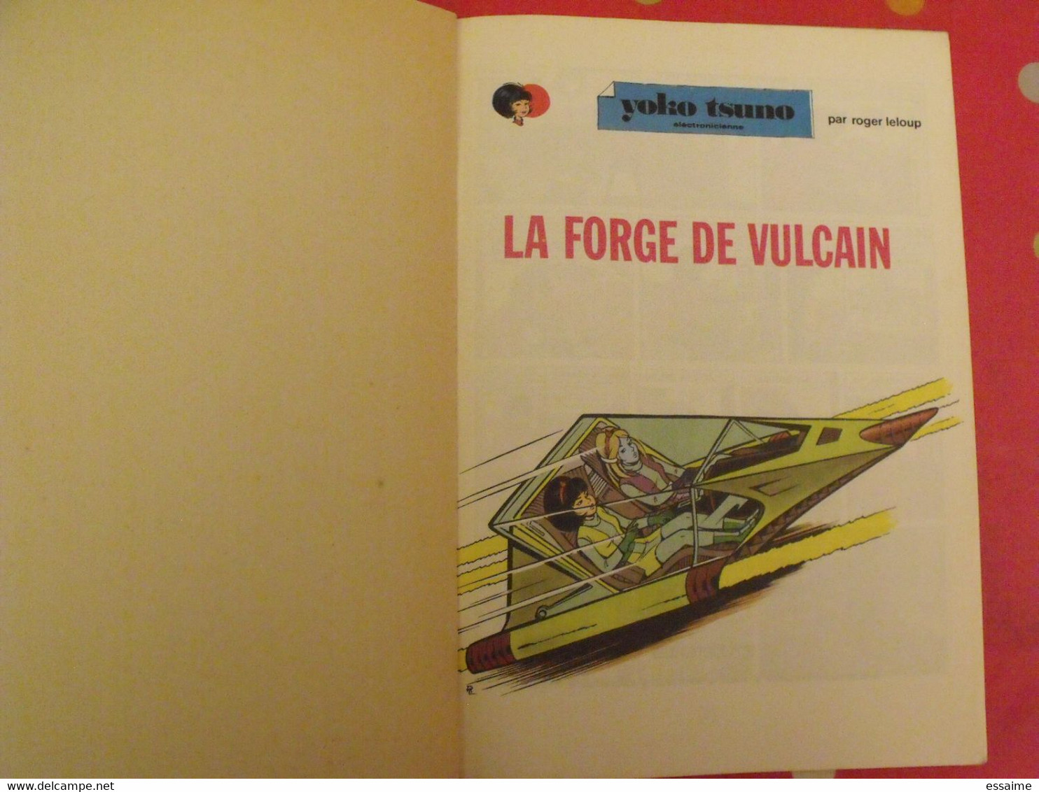 Yoko Stuno 3. La Forge De Vulcain. Roger Leloup.. Dupuis 1977 - Yoko Tsuno