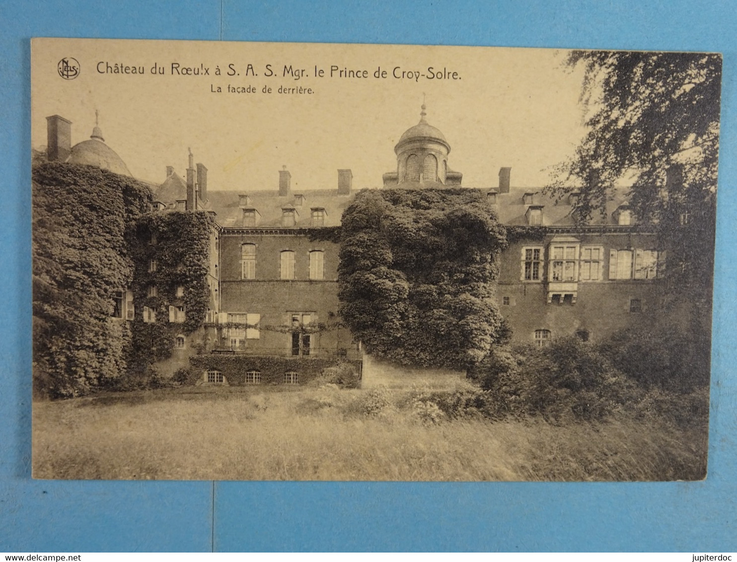 Château De Roeulx à S.A.S. Le Prince De Croy-Solre La Façade De Derrière - Le Roeulx