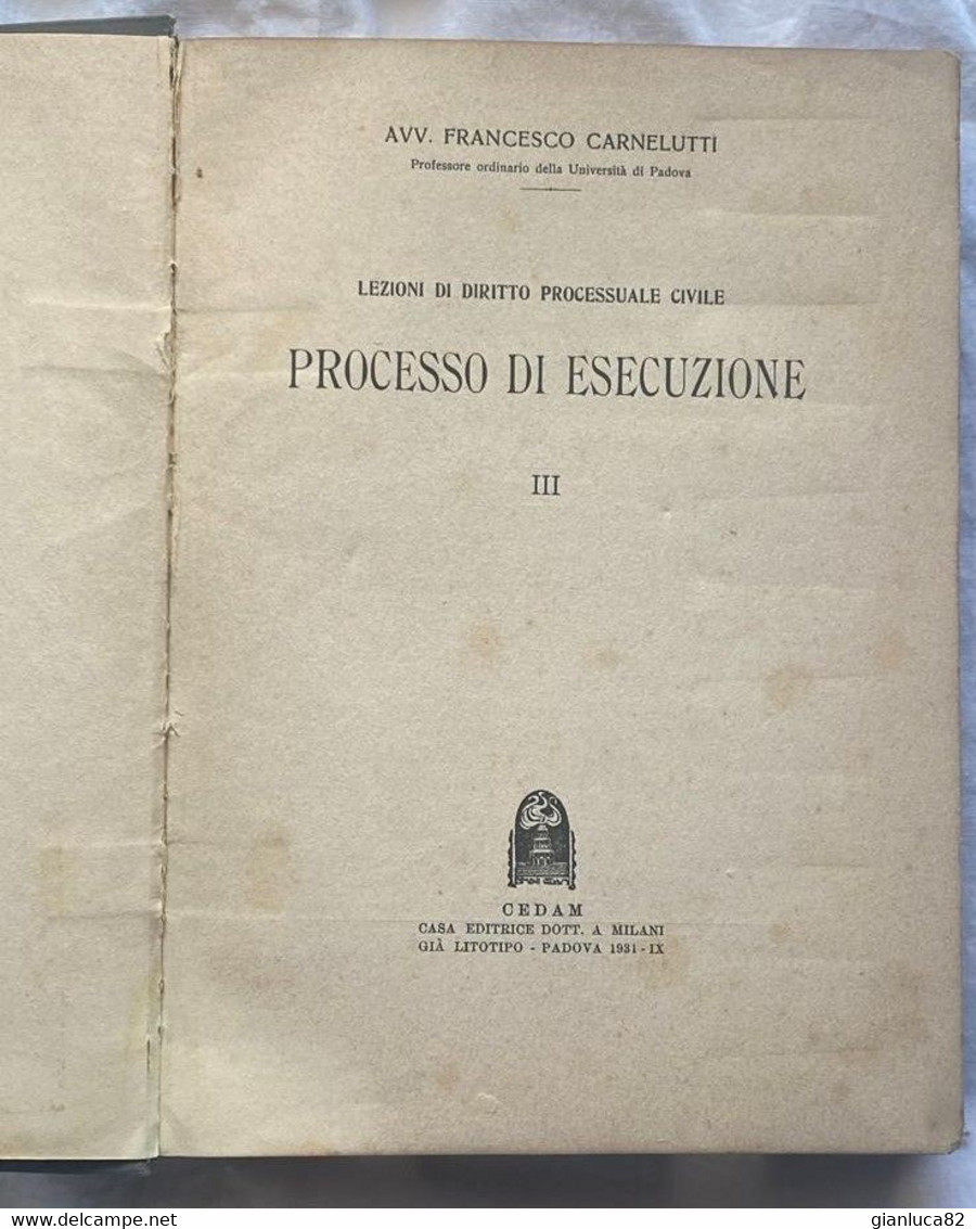 Lezioni di diritto processuale civile di Carnelutti Francesco 1931 - Processo di esecuzione Vol. I, II e III (G280)  Ed.