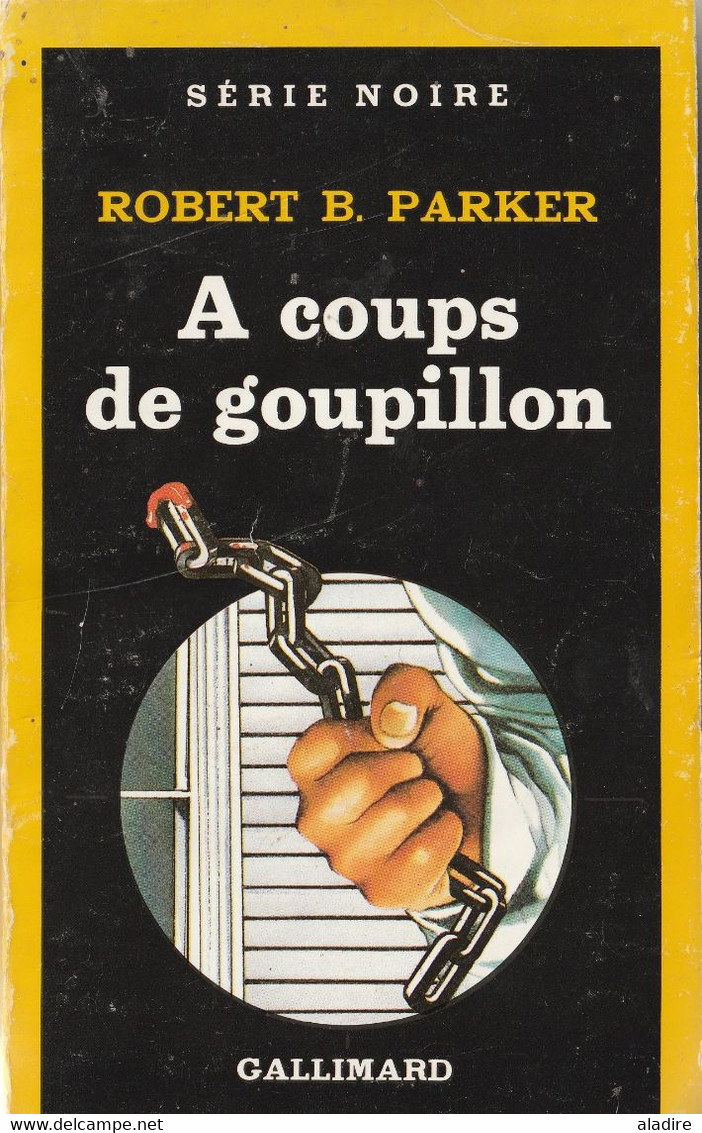 ROBERT B. PARKER  ( USA ) - A Coups De Goupillon - SERIE NOIRE Gallimard N° 1993 - 220 Pages - 1984 - Série Noire