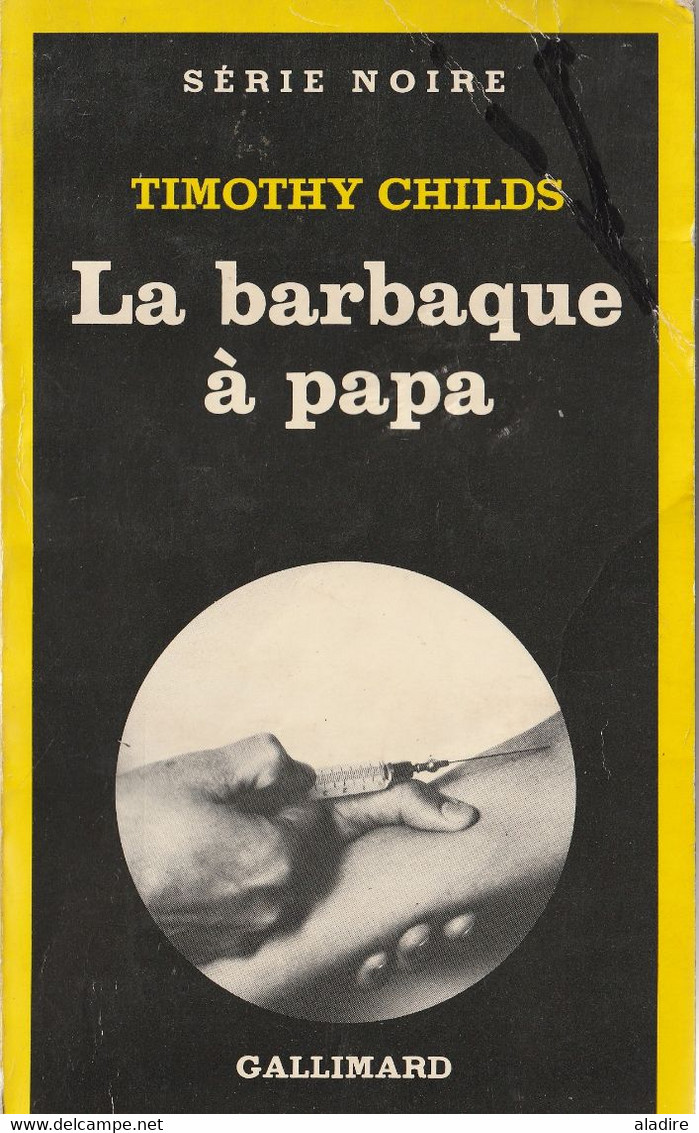 TIMOTHY CHILDS  ( USA ) - La Barbaque à Papa - SERIE NOIRE Gallimard N° 1780 - 247 Pages - 1979 - Série Noire