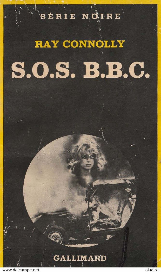 RAY CONNOLLY ( Grande Bretagne ) - SOS BBC - SERIE NOIRE Gallimard N° 1735 - 246 Pages - 1978 - Série Noire