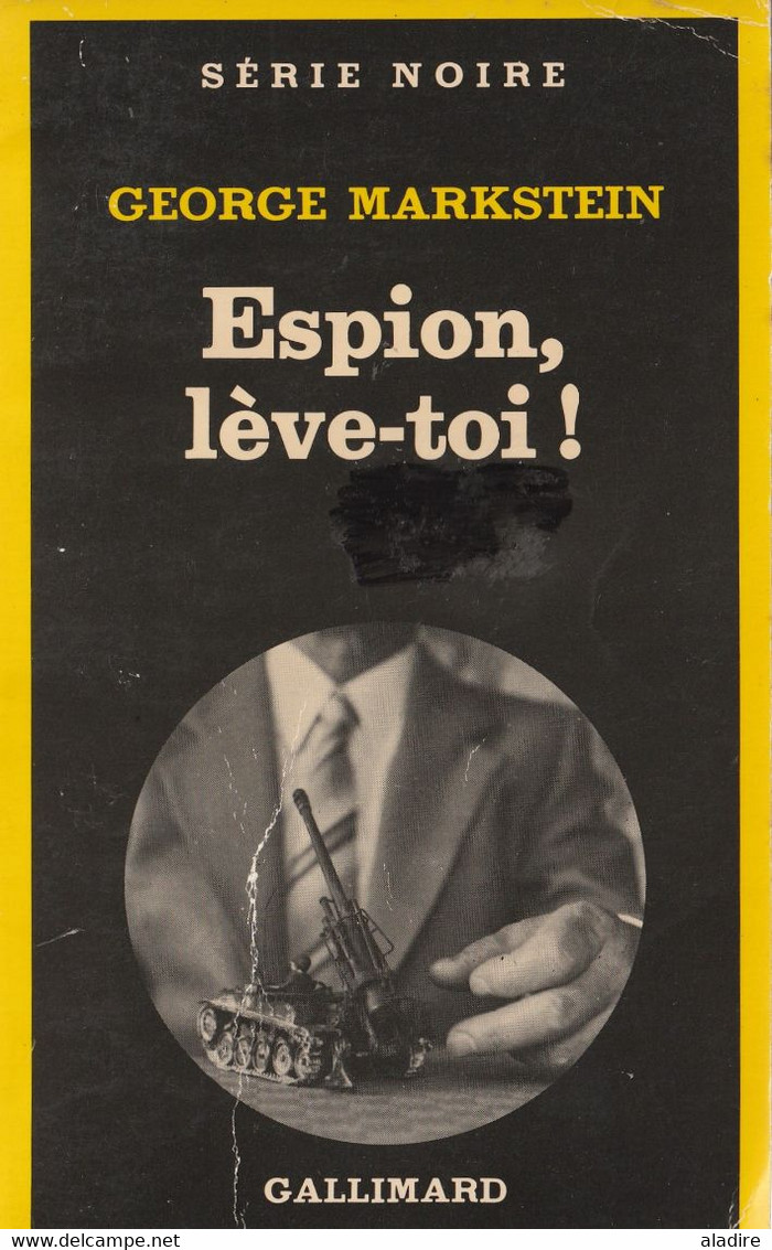 George Markstein ( Grande Bretagne ) - ESPION LEVE TOI ! - SERIE NOIRE Gallimard N° 1737 - 252 Pages - 1977 - Série Noire