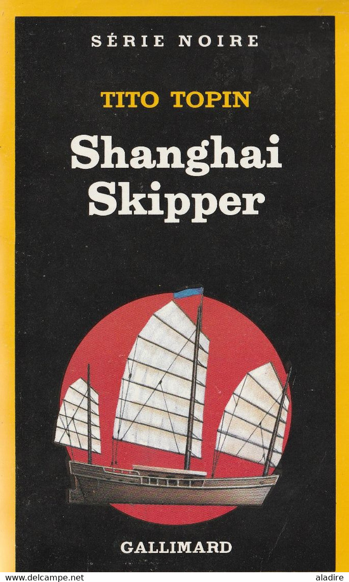 TITO TOPIN ( France ) - SHANGHAI SKIPPER - SERIE NOIRE Gallimard N° 2032 - 187 Pages - 1986 - Série Noire