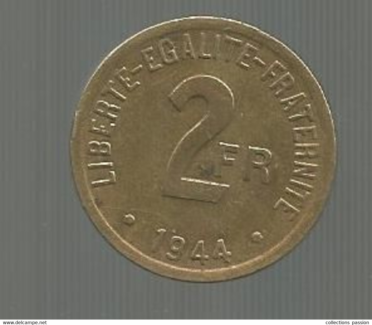 MONNAIE, FRANCE LIBRE, Deux , 2 FRANCS "FRANCE" ,1944,  2 Scans - 2 Francs