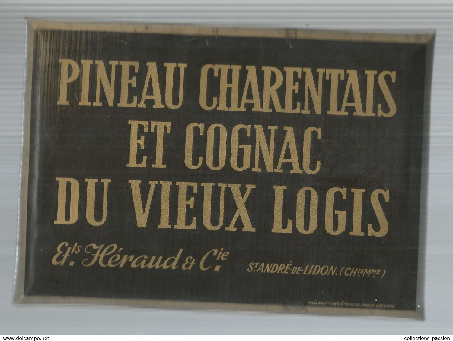 PUBLICITE, Plaque Tole , PINEAU CHARENTAIS ET COGNAC DU VIEUX LOGIS, Ets. Héraud Et Cie, St André De Lidon, Frais Fr 8 € - Tin Signs (vanaf 1961)