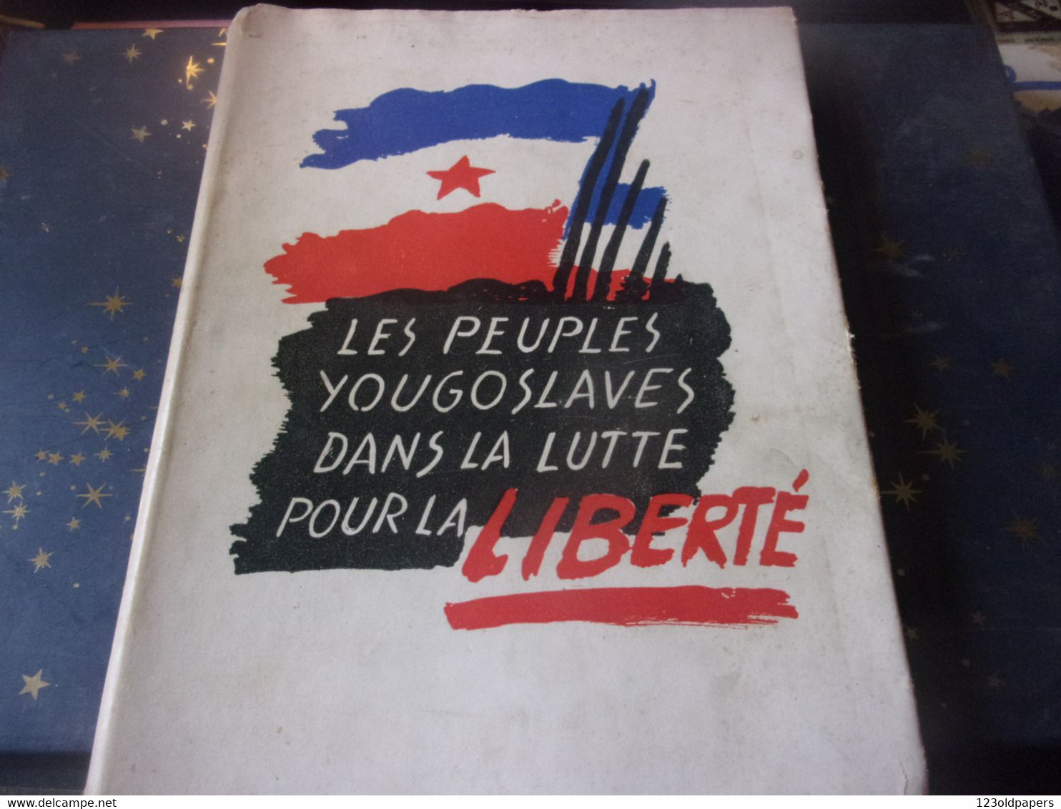 ♥️WWII  Les Peuples Yougoslaves Dans La Lutte Pour La Liberté - Cassin René 1945 Tito HITLER PENDAISON DECAPITAION .. - Guerra 1939-45
