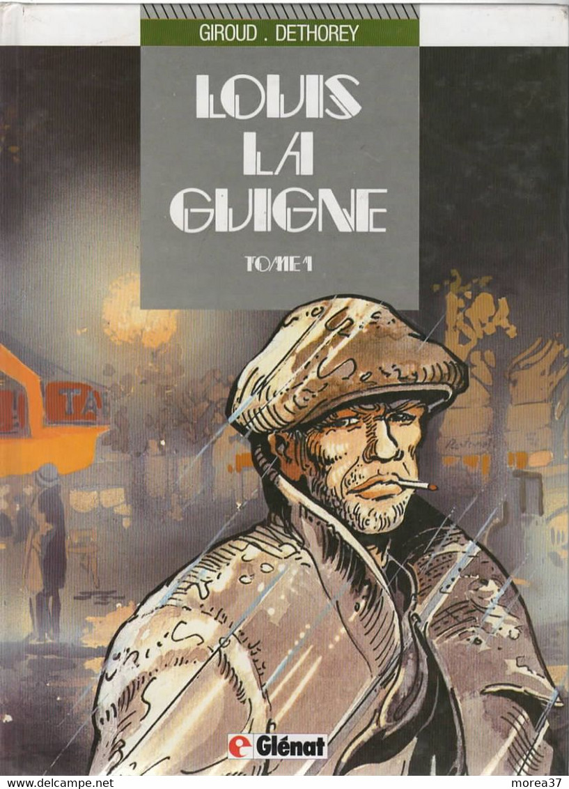 LOUIS LA GUIGNE  Tome 1    De GIROUD / DETHOREY    GLENAT - Louis La Guigne, Louis Ferchot